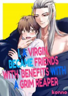 I, A Virgin, Became Friends With Benefits With A Grim Reaper