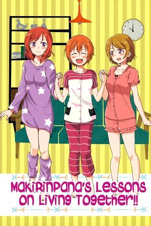 Love Live! dj: MakiRinPana's Lessons on Living Together?!